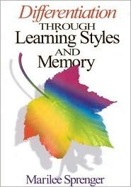 Memory Learning Style Differentiation Through Learning Styles and Memory by Marilee Sprenger ...