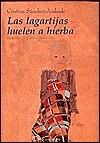 Las lagartijas huelen a hierba book cover