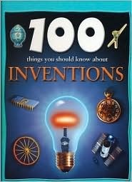 100 Things You Should Know About Inventions by Duncan Brewer | Goodreads