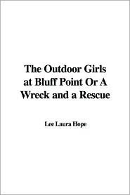 The Outdoor Girls at Bluff Point; or, A Wreck and a Rescue book cover