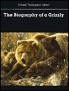 The Biography of a Grizzly book cover