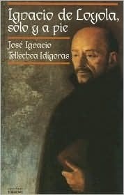Ignacio de Loyola, solo y a pie
