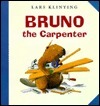 Bruno the Carpenter