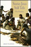 Stories Jesus Still Tells: The Parables by John R. Claypool | Goodreads