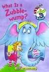 What's a Zubble-Wump? book cover