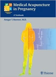 Medical Acupuncture In Pregnancy by Ansgar Thomas Roemer | Goodreads