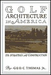 Golf Architecture in America; Its Strategy and Construction