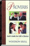 Proverbs: God's Guide for Life's Choices by Woodrow Kroll | Goodreads
