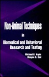 Non-Animal Techniques in Biomedical and Behavioral Research and Testing ...