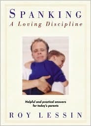 Spanking: A Loving Discipline : Helpful and Practical Answers for Today's Parents cover