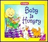 Baby Is Hungry by Rusty Fletcher | Goodreads