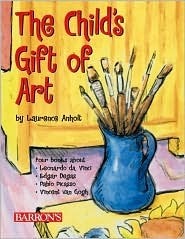 The Child's Gift of Art by Laurence Anholt | Goodreads