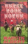 Three Rode North by Al Conroy | Goodreads