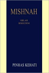 Mishna by Pinhas Kehati | Goodreads