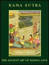 Kama Sutra the Ancient Art of Making Love by Madelyn Carol Fajardo | Goodreads