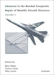 Advances in the Bonded Composite Repair of Metallic Aircraft Structure ...