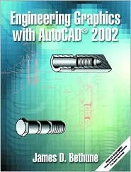 Engineering Graphics with AutoCAD 2002 by James D. Bethune | Goodreads