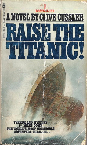Raise the Titanic! (Dirk Pitt Adventure Ser.)