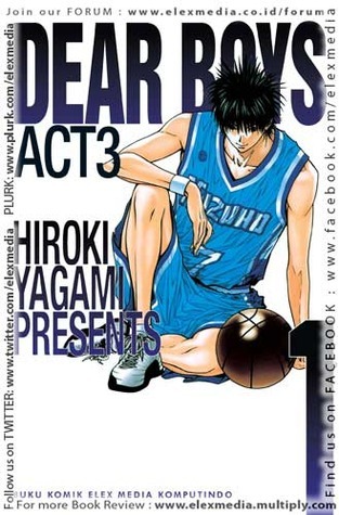 Dear Boys Act 3 Vol. 01 by Hiroki Yagami | Goodreads