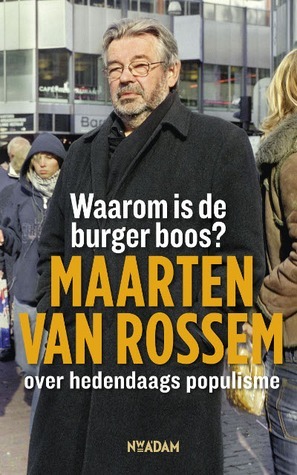 Waarom is de burger boos? Maarten van Rossem over hedendaags populisme