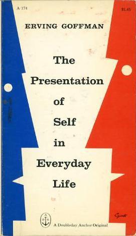 The Presentation of Self in Everyday Life