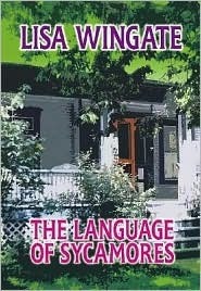 The Language of Sycamores (Tending Roses, Book 3) by Lisa Wingate ...