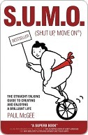 Cover of Sumo (Shut Up, Move On): The Straight-Talking Guide to Creating and Enjoying a Brilliant Life