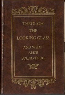 Through The Looking Glass And What Alice Found There by Lewis Carroll ...