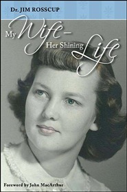 My Wife - Her Shining Life by Jim Rosscup Goodreads