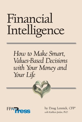 Financial Intelligence: How to Make Smart, Values-Based Decisions with ...