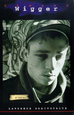 Wigger by Lawrence Ytzhak Braithwaite | Goodreads