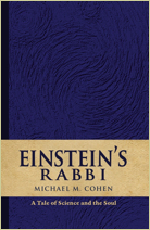 Science Rabbi Einstein's Rabbi: A Tale of Science and the Soul by Michael M. Cohen ...