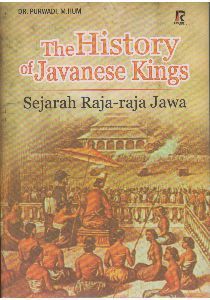 The History of Javanese Kings: Sejarah Raja-raja Jawa by Purwadi ...