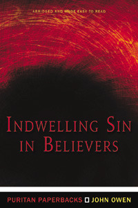 Indwelling Sin In Believers