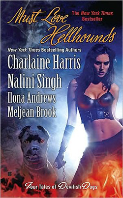 Must Love Hellhounds (Sookie Stackhouse, #9.2; Guild Hunter, #0.5; Kate Daniels, #3.5; The Guardians, #5.5)