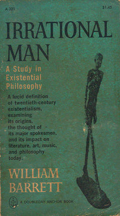 Irrational Man: A Study in Existential Philosophy