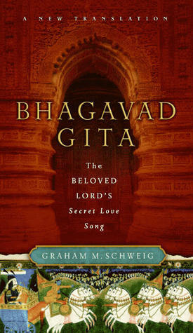 Bhagavad Gita: The Beloved Lord's Secret Love Song