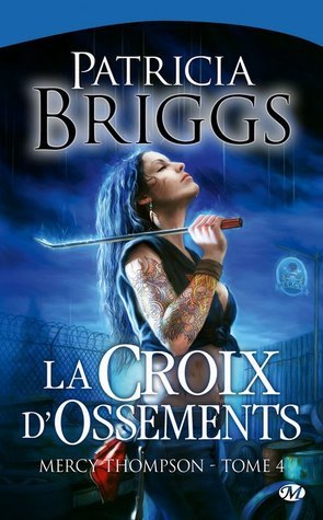 La Croix d'Ossements (Mercy Thompson, #4)