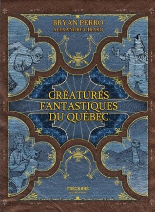 Créatures fantastiques du Québec book cover