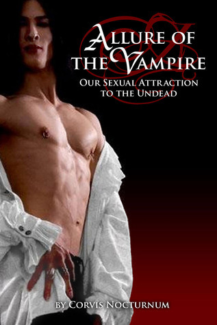 Allure of the Vampire Our Sexual Attraction to the Undead book cover