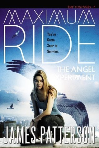 The Angel Experiment (Maximum Ride, #1)