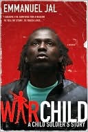 War Child: A Child Soldier's Story
