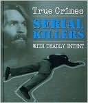 Serial Killers With Deadly Intent