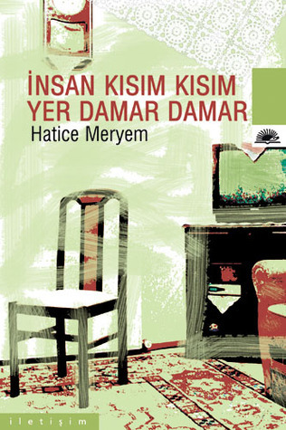 İnsan Kısım Kısım, Yer Damar Damar book cover