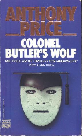 Colonel Butler's Wolf by Anthony Price | Goodreads