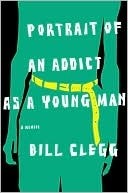 cover img of Portrait of an Addict as a Young Man: A Memoir