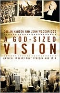 A God-Sized Vision: Revival Stories that Stretch and Stir