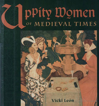 Uppity Women of Medieval Times