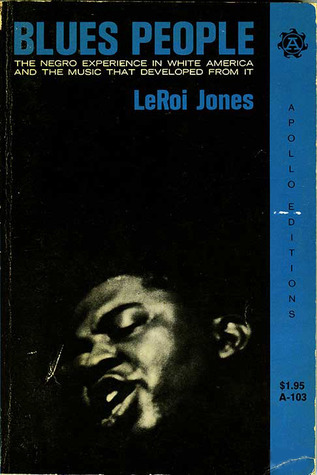 cover img of Blues People: The Negro Experience In White America And The Music That Developed From It