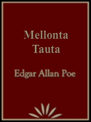 Mellonta Tauta (Tales of mystery and imagination) by Edgar Allan Poe